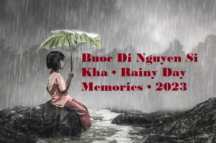Buoc Di Nguyen Si Kha • Rainy Day Memories • 2023