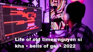 life of old times nguyen si kha • bells of gal • 2022